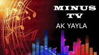 AK YAYLA MINUS TV TURKMEN HALK AYDYMY MINUS