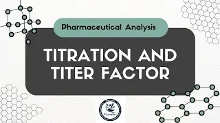 Titration And Titer Factor | By Dr. Rubina | Pharmaceutical Analysis 
