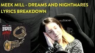 Meek Mill - Dreams and Nightmares - Lyrics Breakdown
