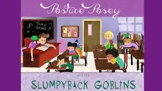 Posture Posey and The Slumpyback Goblins: Children's Book by Michelle Joyce