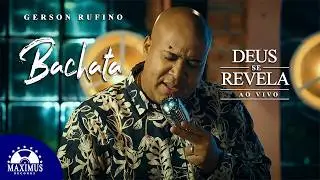 Gerson Rufino | Deus se Revela | (Maximus Records Video Oficial)