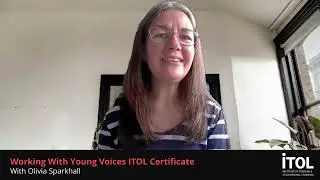 Working With Young Voices ITOL Certificate with Olivia Sparkhall