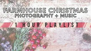 1 Hour Instrumental Christmas Music Playlist with Photos Vintage Farmhouse Christmas Themed Playlist