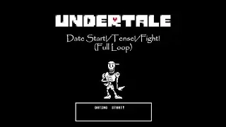 Undertale: Date Start! / Tense! / Fight! (Proper Loop)