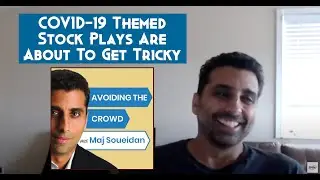 COVID-19 Themed Stock Plays Are About To Get Tricky | Avoiding the Crowd