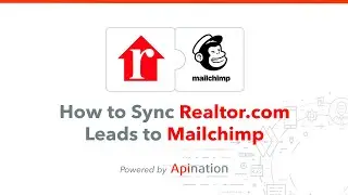 How to Sync Realtor.com Leads to Mailchimp -  Leads Automatically Added to your Mailchimp Audience