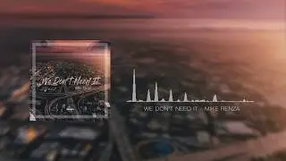 Mike Renza - We Don't Need It