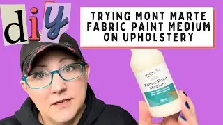 Trying Mont Marte Fabric Paint Medium on Upholstery