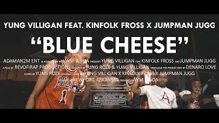 Yung Villigan x Kinfolk Fross x Jumpman Jugg - Blue Cheese (Official Music Video)