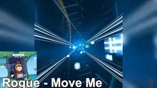 [Beat Saber] Rogue - Move Me | Custom Song