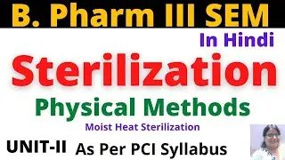 Sterilization-Physical Methods-Moist Heat Sterilization-**Hindi**-B Pharm 3 Sem-Microbiology-Unit 2