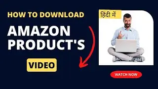 How To Download Amazon Product's Video 2023 | Amazon Product Video Download | PC | Mobile