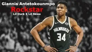 Giannis Antetokounmpo Mix - Rockstar (feat. Lil Skies) (Lil Durk) (STTS3)