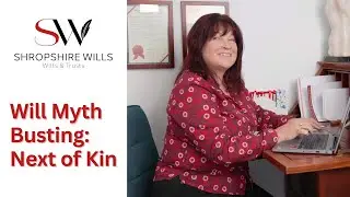 Will Myth Busting: Next of Kin