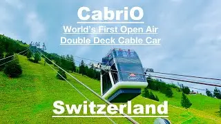 CabriO ~ World’s First Open Air Double Deck Cable Car ~ Kalti To Stanserhorn ~ Switzerland 🇨🇭