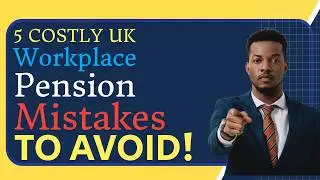 5 Costly UK Workplace Pension Mistakes &mdash; One Could Cost You &pound;420K [Short Takes]