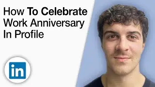 How to Celebrate Work Anniversary in LinkedIn Profile [2025 Full Guide]