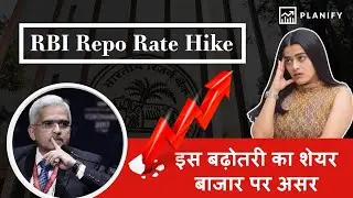 RBI Repo Rate Hike impact on industries and Stock Market in India | What to do now? | Planify