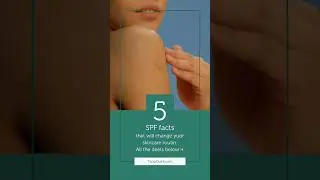 5 SPF facts that will change your skincare routine