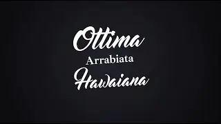 Ottima Arrabiata Hawaiana