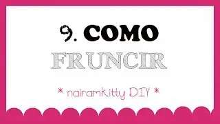 9. CURSO ONLINE APRENDE A COSER A MÁQUINA: COMO FRUNCIR: NORMAL Y CON HILO ELÁSTICO