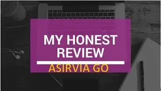 My Honest Review on Asirvia Go