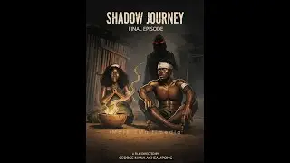 SHADOW JOURNEY episode 15 - FINAL EPISODE