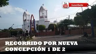 RECORRIDO POR NUEVA CONCEPCIÓN, CHALATENANGO 1 DE 2 VÍDEOS