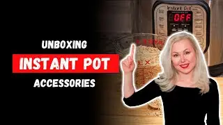 Unboxing Instant Pot Accessories