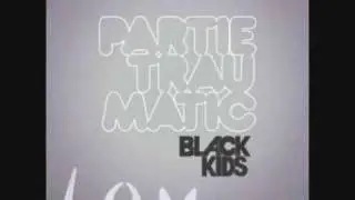Black Kids - Partie Traumatic