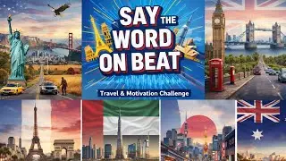 Say The Word On Beat &ndash; Travel & Motivation Challenge