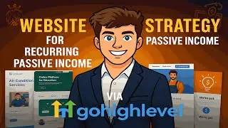 Website Strategy for Reoccurring Passive Income via Gohighlevel