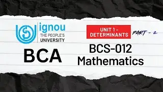 IGNOU | BCA | Semester 1 | BCS-012 Mathematics | Unit 1 Determinant - Part 2(Hindi) | Sumaya Academy