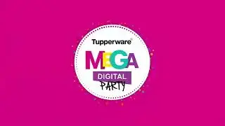 Tupperware Mega Digital Party Sizzle Reel