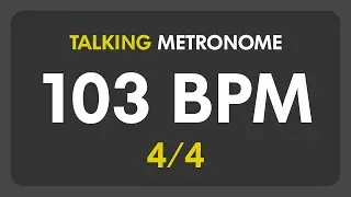 103 BPM - Talking Metronome (4/4)