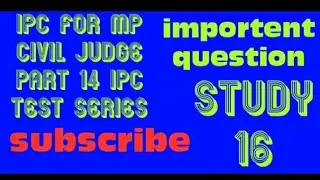 Ipc for madhya pradesh civil judge,  ipc test series part 14 ,ipc for judiciary prelims exam 2020,