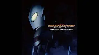 Ultra Galaxy Fight The Destined Crossroad Ost &bull; Rabot To Bal
