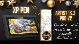 XP PEN Artist Pro 13.3 V2 : On découvre et on dessine ! @XPPen