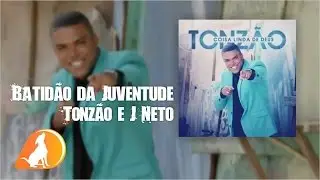 Tonz&atilde;o Feat J Neto - Batid&atilde;o da Juventude - CD Coisa Linda de Deus