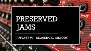 Jamuary 2022 #1 - Sequenced Melody (Keystep Pro / R3)