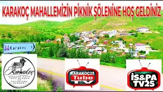 KARAKOÇ25 TUBE TV ''PAZARYOLU-KARAKOÇ MAHALLESİ PİKNİK ŞÖLENİ 08 - 2023''