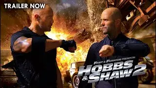 Fast & Furious Presents: Hobbs & Shaw 2 (2026) - Trailer Now | Dwayne Johnson, Jason Statham