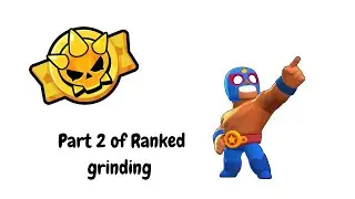 Part two of ranked grinding 