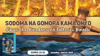 Sodoma na Gomora kama Onyo: Kiburi cha Binadamu na Tathmini Binafsi | Lesson 10 || 3 June 2025