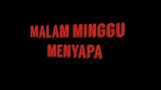 MALAM MINGGU MENYAPA