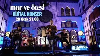 mor ve &ouml;tesi & İstanbul Blue Night Dijital Konseri