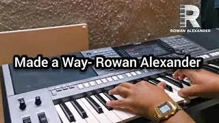 Made a Way || Travis Greene- Rowan Alexander (Instrumental)