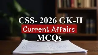 Решенные задания экзамена FPSC CSS-2026 по общим знаниям-II (текущие события) | Полный набор вопр...
