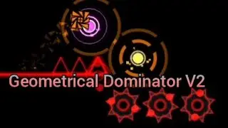 Geometrical Dominator V2, Geometry Dash