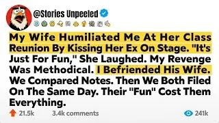 My Wife Humiliated Me At Her Class Reunion By Kissing Her Ex On Stage. 